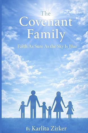 The Covenant Family: Faith as Sure as the Sky is Blue